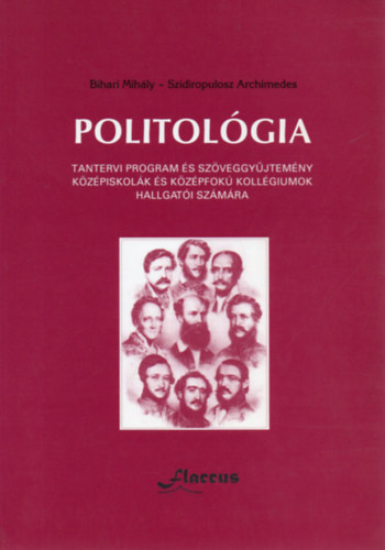 Bihari Mihly, Szidiropulosz Archimedes - Politolgia (Tantervi program s szveggyjtemny kzpiskolk s kzpfok kollgiumok hallgati szmra)