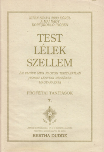 Bertha Dudde - Test, llek, szellem