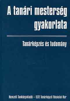 Katona Andrs (szerk.) - A tanri mestersg gyakorlata