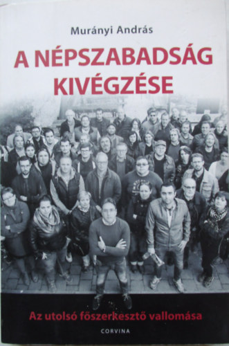 Murányi András - A Népszabadság kivégzése
