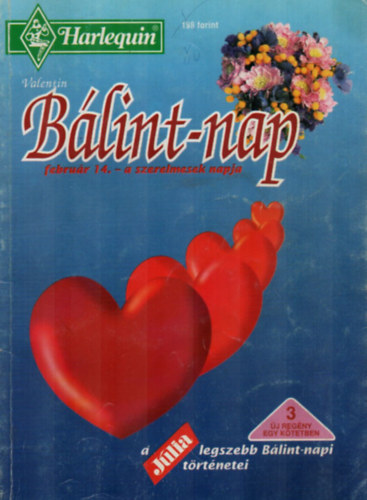 Debbie Macomber, Leigh Michaels, Cait London - Harlequin Blint-nap: Pnzen vett udvarls, Az igazi hs, Szeret - ltatlanban
