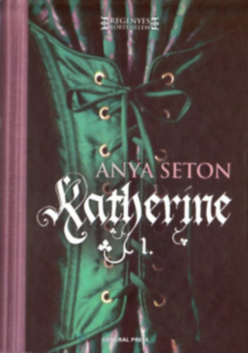 Anya Seton - Katherine I.