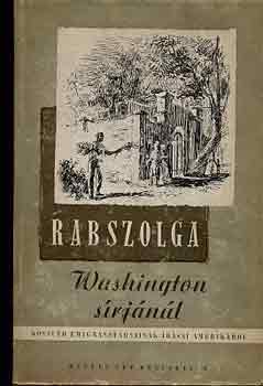 Lukcsy Andor (szerk.) - Rabszolga Washington srjnl (Kossuth emigrnstrsainak rsai...)