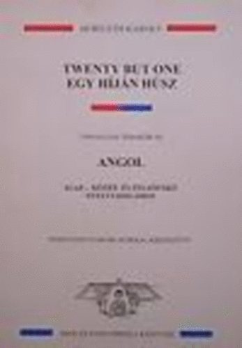 Horvth Kroly - Twenty but one/Egy hjn hsz (Trs.tmakr az angol nyelvvizsgkhoz