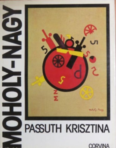 Krisztina Passuth - Moholy-Nagy