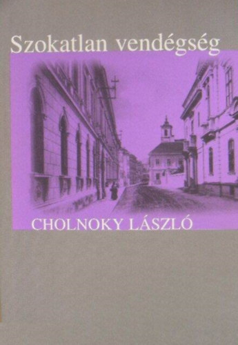 Cholnoky L�szl� - Szokatlan vend�gs�g  Novell�k