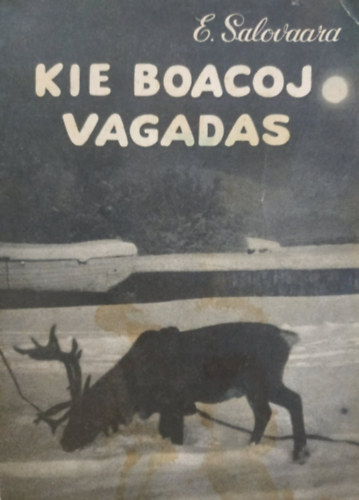 Elsa (Eija) Salovaara, Dansk Esperanto-Forlag - Kie Boacoj Vagadas - Ahol rnszarvas barangol