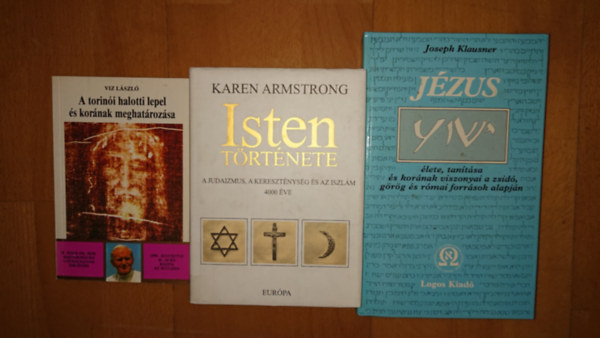 Víz László, Joseph Klausner, Karen Armstrong - 3 könyv a keresztény vallásról: Jézus élete, tanítása és korának viszonyai a szidó, görög és római források alapján, A torinói lepel és korának meghatározása, Isten története