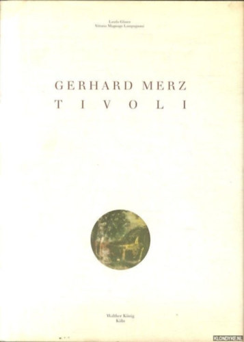 Laszlo Glozer, Vittorio Magnago Lampugnani - Gerhard Merz: Tivoli