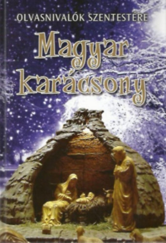 Sinkó Ferenc - Magyar Karácsony-Olvasnivalók Szentestére