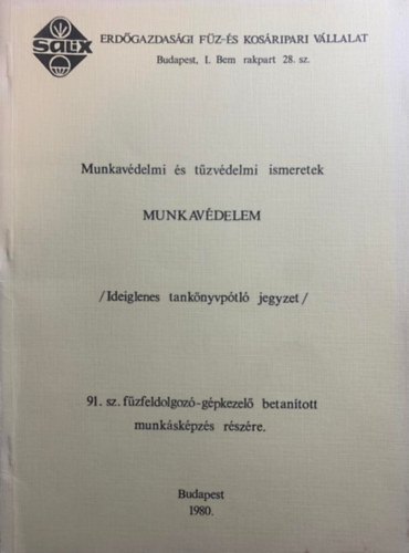 Nmeth Sndor - Munkavdelem - Ideiglenes tanknyvptl jegyzet a 91. sz. fzfeldolgoz-gpkezel betantott munkskpzs rszre
