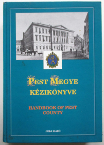 Dr. Kasza Sndor (szerk.) - Pest megye kziknyve I (angol-nmet-magyar)