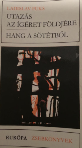 Ladislav Fuks - Utazás az ígéret földjére-Hang a sötétből