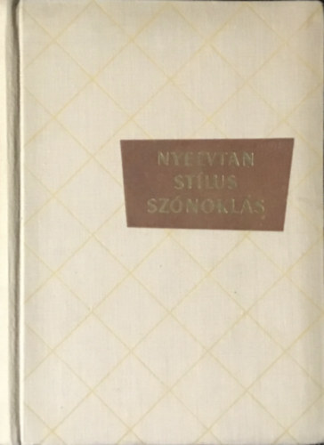 Terestyni Ferenc (szerkesztette) - Nyelvtan - stlus - sznokls