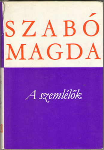 Szab Magda - A szemllk