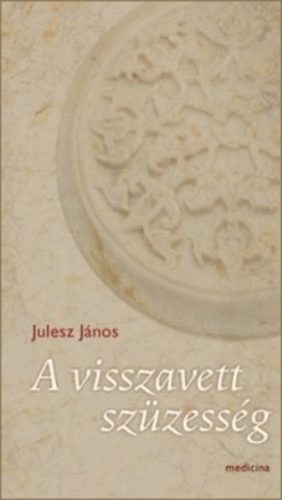 Julesz J�nos - A visszavett sz�zess�g