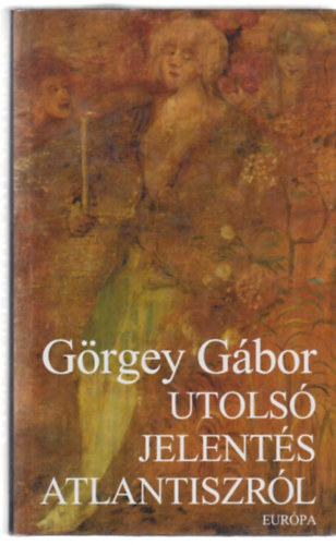 Grgey Gbor - Utols jelents Atlantiszrl