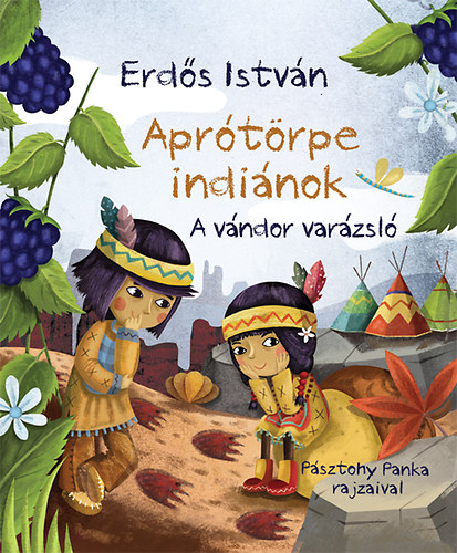 Erdős István - Aprótörpe indiánok - A vándor varázsló
