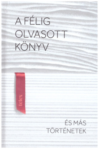 A félig olvasott könyv és más történetek