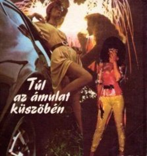 Kulcsr-Sugr-Plfy-Rapcsnyi-... - Tl az mulat kszbn/Utazsok knyve 3