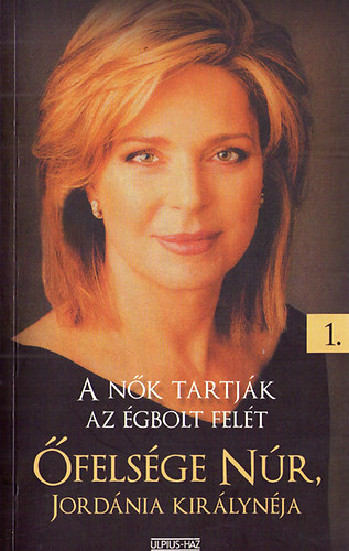 A nk tartjk az gbolt felt - felsge Nr Jordnia Kirlynja I.