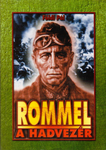 Földi Pál - Rommel a hadvezér