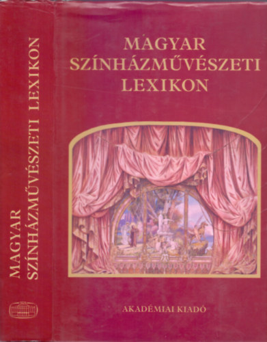 Szkely Gyrgy (szerk.) . Alpr gnes (szerk.) . Trk Margit (szerk.) - Magyar sznhzmvszeti lexikon