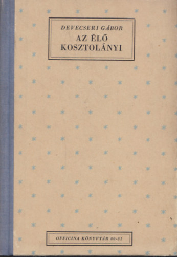 Devecseri Gábor - Az élő Kosztolányi