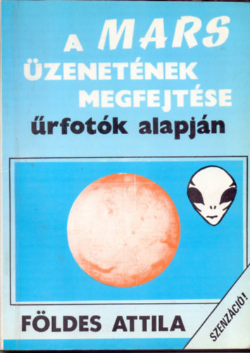 F�ldes Attila - A Mars �zenet�nek megfejt�se