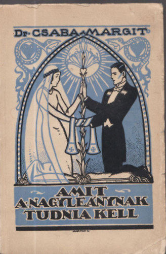 Dr. Csaba Margit - Amit a nagyle�nynak tudnia kell