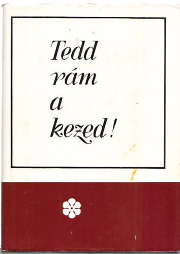 Gyarmathy Irn - Tedd rm a kezed!
