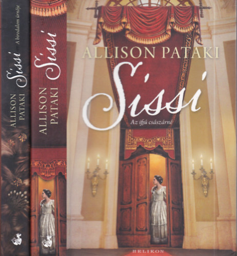 Allison Pataki - Sissi 1-2. (Az ifjú császárné + A birodalom úrnője)