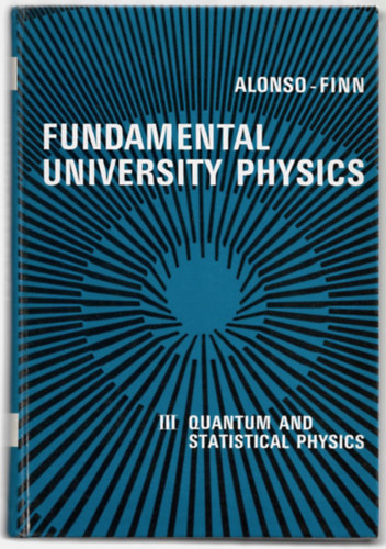 Marcelo Alonso, Edward J. Finn - Fundamental University Physics III. - Quantum And Statistical Physics