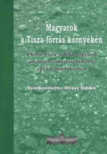 Magyarok a Tisza-forrás környékén