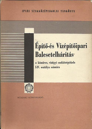 Gaszner József - Építő- és vízépítőipari balesetelhárítás