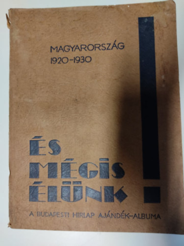 Budapesti H�rlap - �s m�gis �l�nk (Magyarorsz�g  1920-1930)