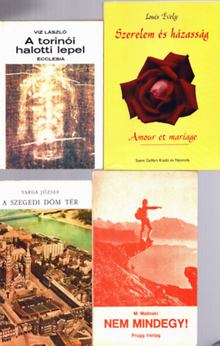 Louis vely, M. Malinski, Varga Jzsef, Viz Lszl - 4 db katolikus ktet: A torini halotti lepel, A szegedi dm tr, Nem mindegy!, Szerelem s hzassg