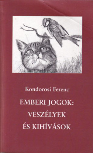Kondorosi Ferenc - Emberi jogok: veszlyek s kihvsok