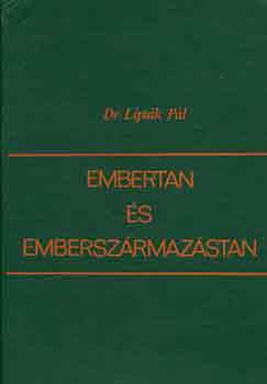 Dr. Liptk Pl - Embertan s emberszrmazstan