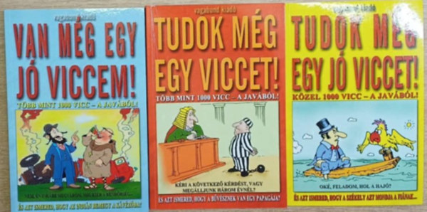 3 db vicck�nyv: Van m�g egy j� viccem! - Tudok m�g egy viccet! - Tudok m�g egy j� viccet!