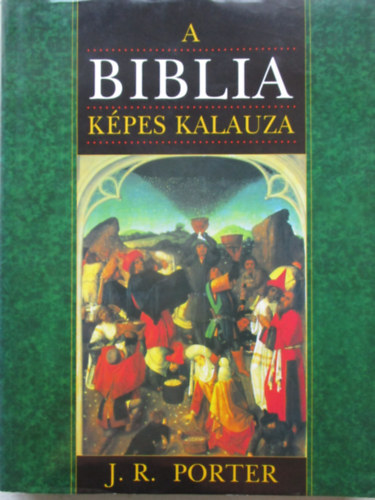 J.R. Porter - A biblia képes kalauza