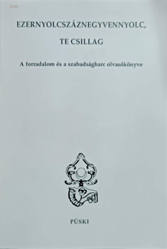 Medvigy Endre (szerk.) - Ezernyolcszznegyvennyolc, te csillag