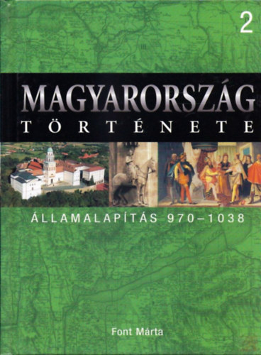 Font M�rta - Magyarorsz�g t�rt�nete 2. �llamalap�t�s 970-1038
