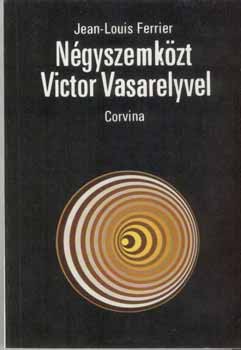 Jean-Louis Ferrier - Négyszemközt Victor Vasarelyvel