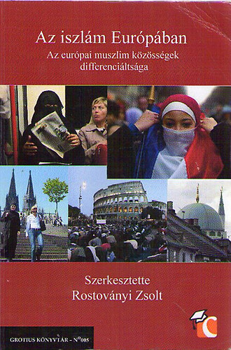 Rostovnyi Zsolt (szerk.) - Az iszlm Eurpban - Az eurpai muszlim kzssgek differenciltsga