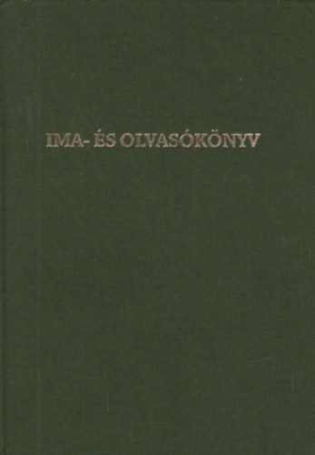 Dr. Hankovszky B�la (szerk.) - Ima- �s olvas�k�nyv a Magyar Honv�ds�g sz�m�ra