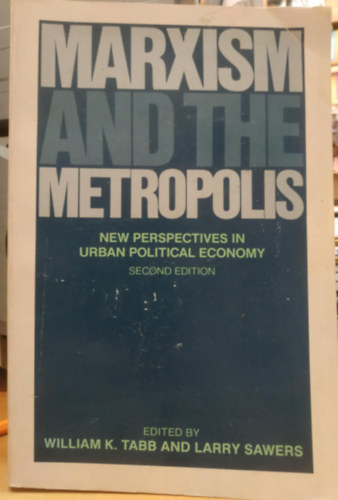 William K. Tabb, Larry Sawers - Marxism and the Metropolis: New Perspectives in Urban Political Economy (Second Edition)