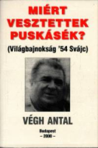 Vgh Antal - Mirt vesztettek Pusksk?
