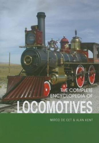 Mirco de Cet, Alan M. Kent - the complete encyclopedia of locomotives