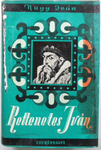 Nagy Iván - Rettenetes Iván (IV. Iván cár)